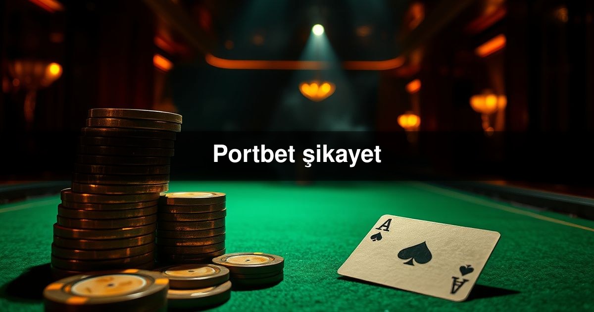 Portbet şikayet